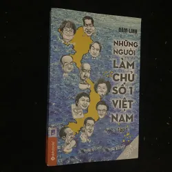Những Người Làm Chủ Số 1 Việt Nam - Tập 1 - Đàm Linh. 1041458