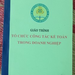 Giáo trình Tổ chức công tác kế toán trong doanh nghiệp 144383