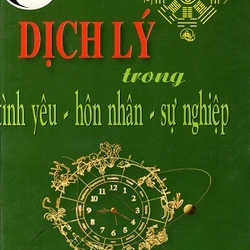 Dịch Lý Trong Tình Yêu Hôn Nhân Sự Nghiệp – Vũ Đình Chỉnh