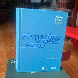 Viên phi công và chiếc bát cổ - Phạm Xuân Hiếu 1033528