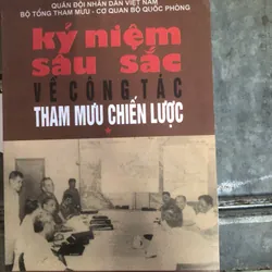 kỷ niệm sâu sắc về công tác tham mưu chiến lược