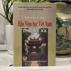 NHÌN LẠI HÁN NÔM HỌC VIỆT NAM THẾ KỶ XX (XB 2003)
