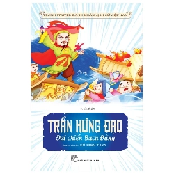 Tranh Truyện Danh Nhân Lịch Sử Việt Nam - Trần Hưng Đạo Đại Chiến Bạch Đằng - Đỗ Biên Thùy (Mới 100%) Truyện thiếu nhi, NXB Trẻ - SÁCH ĐẠI HỌC