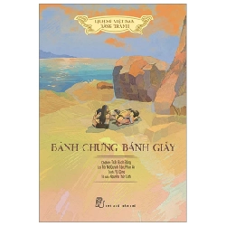 Lịch Sử Việt Nam Bằng Tranh - Bánh Chưng Bánh Giầy - Nhiều Tác Giả (Mới 100%) Lịch sử, địa lí Việt Nam, NXB Trẻ - SÁCH ĐẠI HỌC