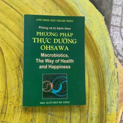 COMBO PHƯƠNG PHÁP THỰC DƯỠNG OHSAWA & 101 ĐIỀU CẦN BIẾT VỀ ĐÔI MẮT CỦA BẠN 935163