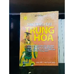 Các triều đại Trung Hoa - Lê Giảng LỊCH SỬ - CHÍNH TRỊ - TRIẾT HỌC VAVO0810