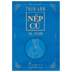 Nếp Cũ - Trẻ Em Chơi - Toan Ánh 299942