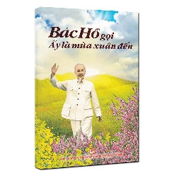Bác Hồ gọi ấy là mùa xuân đến - Hà Minh Hồng - Trần Thuận