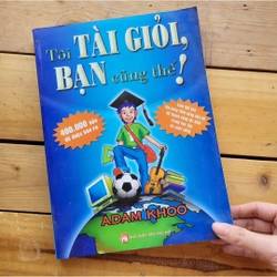 Tôi tài giỏi, bạn cũng thế - Adam Khoo