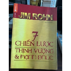 7 Chiến Lược Thịnh Vượng & Hạnh Phúc - Jim Rohn - Jim Rohn