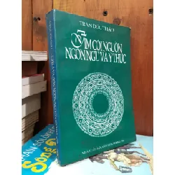 Tìm cội nguồn ngôn ngữ và ý thức - Trần Đức Thảo