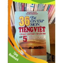 (TẶNG BOOKMARK) 36 Đề Ôn Tập Môn Tiếng Việt, Từ Ngữ, Ngữ Pháp, Tập Làm Văn Lớp 5 - Bùi Thức Phước, Nguyễn Thị Kim Quy 1997 Tham khảo - luyện thi RBK-AK1T2