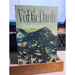 Canh Bạc (Tập Bút Ký của Võ Đắc Danh) Tác giả: Võ Đắc Danh Thể loại: Văn học - Xuất bản: 9/2009 Trọng lượng: 430 gr NXB: Trẻ Số trang: 368 trang, kích thước 14x20 cm STB901