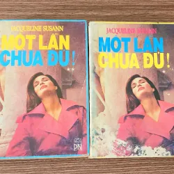 Tiểu thuyết tâm lý & tình cảm MỘT LẦN CHƯA ĐỦ (trọn bộ 2q 639 trang) - Jacqueline Susann