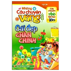 Câu Chuyện Nhỏ Bài Học Lớn - Những Câu Chuyện Vàng - Cái Đẹp Chân Chính (2022) - Song Dương