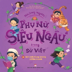 Những người phụ nữ siêu ngầu Tập 2 - Nữ anh hùng trong chiến tranh - Đoàn Mai Anh STB2642 Danh Nhân