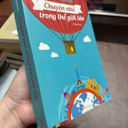 Chuyện Nhỏ Trong Thế Giới Lớn – E.H. Gombrich | Sách Lịch Sử Thế Giới Hay 972440