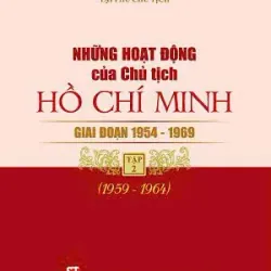 Những hoạt động của Chủ tịch Hồ Chí Minh giai đoạn 1954 - 1969 Tập 2 (1959 - 1964)