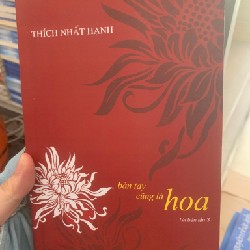 Bàn tay cũng là hoa - Thích Nhất Hạnh