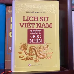 LỊCH SỬ VIỆT NAM, MỘT GÓC NHÌN, bản bìa cứng (xb 2017)