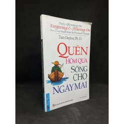 Quên Hôm Qua Sống Cho Ngày Mai - Tian Dayton,Ph.D new 90% HCM.ASB2305