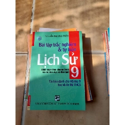 Bài Tập Trắc Nghiệm & Tự Luận Lịch Sử 9 - Nguyễn Phương Thảo 2008 (Tham khảo - luyện thi) VAVO1304-AK3T3