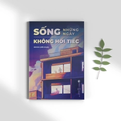 Sách - Sống Những Ngày Không Hối Tiếc (Lily Vui Vẻ)