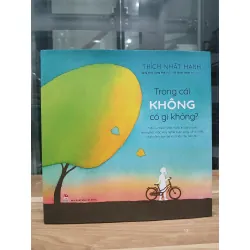 Trong cái không có gì không - Thích Nhất Hạnh