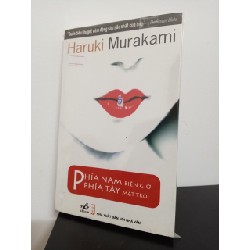 Phía Nam Biên Giới, Phía Tây Mặt Trời (Tái bản 2012) - Haruki Murakami New 90% ASB3008