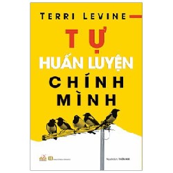 Tự Huấn Luyện Chính Mình - Terri Levine 160416