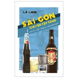 Sài Gòn, chuyện tập tàng - Lê Lade2018 New 100% HCM.PO 347195
