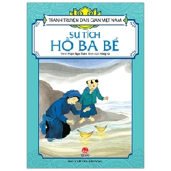 Tranh Truyện Dân Gian Việt Nam - Sự Tích Hồ Ba Bể - Phạm Ngọc Tuấn, Hồng Hà (Mới 100%) Truyện thiếu nhi, NXB Kim Đồng - SÁCH ĐẠI HỌC