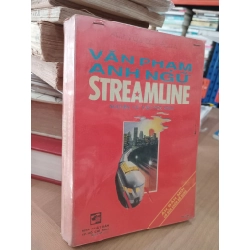 Văn phạm anh văn streamline - Nguyễn Vũ Văn biên soạn 547865
