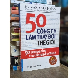 50 công ty làm thay đổi thế giới - Howard Rothman