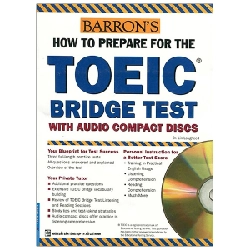 Barron's How To Prepare Toeic Bridge Test With Audio Compact Discs - Dr Lin Lougheed (Mới 100%) Tiếng Anh, First News - SÁCH ĐẠI HỌC