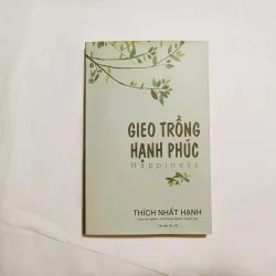 Gieo Trồng Hạnh Phúc - Thích Nhất Hạnh