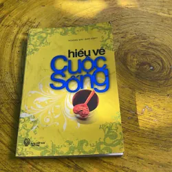 HIỂU VỀ CUỘC SỐNG- HOÀNG MAI