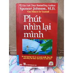 Phút Nhìn Lại Mình-One Minute for Yourself-Spencer Johnson, M.D KỸ NĂNG RUBO2809 Blogmeo21025