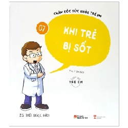 Chăm Sóc Sức Khỏe Trẻ Em - Tập 7: Khi Trẻ Bị Sốt - BS Thôi Ngọc Đào ASB.PO Oreka Blogmeo 230225
