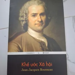 Khế Ước Xã Hội - Jean-Jacques Rousseau - Triết học Chính trị 1006498