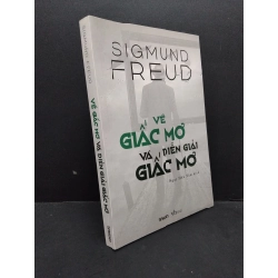 Về giấc mơ và diễn giải giấc mơ mới 90% bẩn nhẹ 2019 HCM1410 Sigmund Freud KHOA HỌC ĐỜI SỐNG