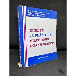Kinh Tế Và Phân Tích Hoạt Động Doanh Nghiệp, Võ Thanh Thu, Mới 60% (Ố Vàng, Chóc Gáy), 1997 SBM0609 Rebooks.vn