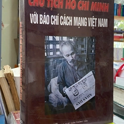 CHỦ TỊCH HỒ CHÍ MINH VỚI BÁO CHÍ CÁCH MẠNG VIỆT NAM