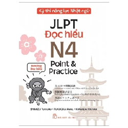Kỳ Thi Năng Lực Nhật Ngữ JLPT - N4 Point & Practice - Đọc Hiểu - Kumada Michiko, Fukuoka Rieko, Shimizu Tomoko (Mới 100%) Tiếng Nhật, NXB Trẻ - SÁCH ĐẠI HỌC