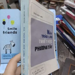 Sách: Mấy trào lưu triết học Phương Tây (A2) - Tác giả: Phạm Minh Lăng 674675