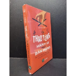 (TẶNG BOOKMARK) Thao túng hành vi trong bán hàng mới 100% RBK1906 Vũ Vĩnh Mai SÁCH TÂM LÝ