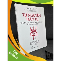 (TẶNG BOOKMARK) Tự Nguyện Hán Tự, 2019 - Atsuji Tetsuji H1809 RBK