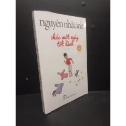 [Sách Cũ SCGR] Chúc một ngày tốt lành mới 100% in lần thứ 23 HCM2105 Nguyễn Nhật Ánh SÁCH VĂN HỌC