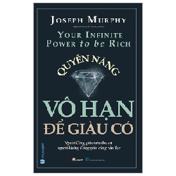 Quyền Năng Vô Hạn Để Giàu Có - Joseph Murphy 180926