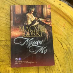 COMBO MAXIM GORKY: THỜI THƠ ẤU- NGƯỜI MẸ- NHỮNG TRƯỜNG ĐẠI HỌC CỦA TÔI- NHỮNG CUỘC PHIÊU L 744793